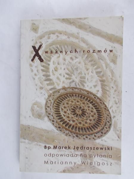 Jędraszewski Marek - X ważnych rozmów