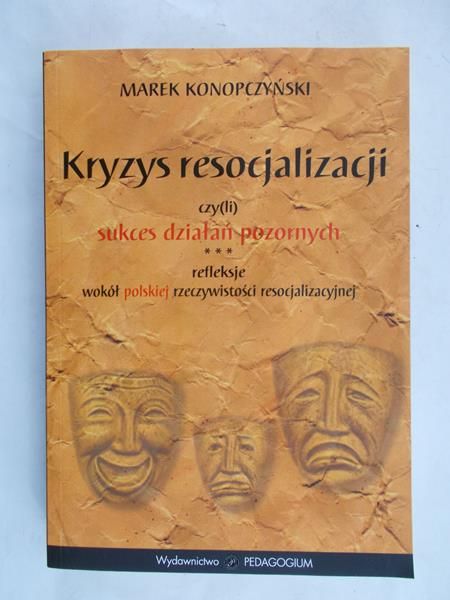 Konopczyński Marek - Kryzys resocjalizacji