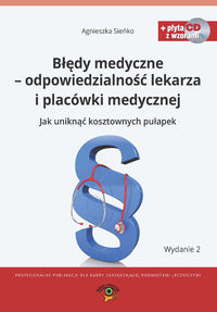 Sieńko Agnieszka - Błędy medyczne odpowiedzialność prawna lekarza i placówki medycznej + CD
