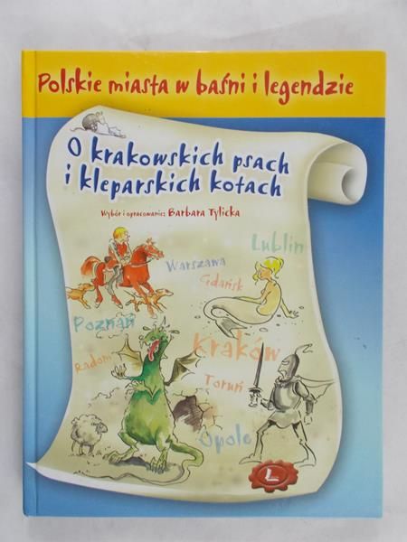 Tylicka Barbara - O krakowskich psach i kleparskich kotach