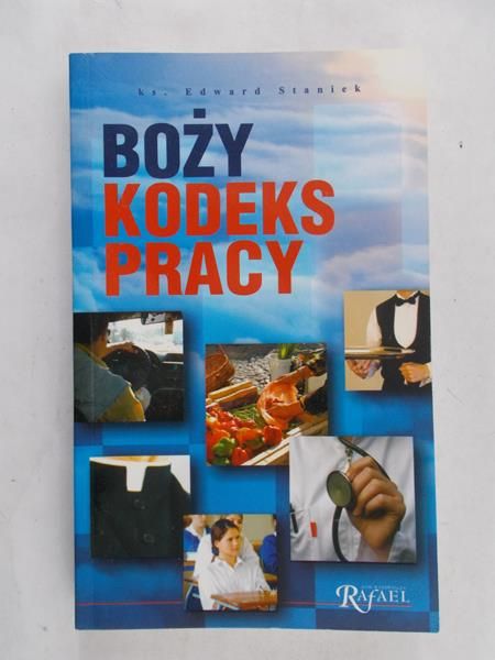 Staniek Edward - Boży kodeks pracy