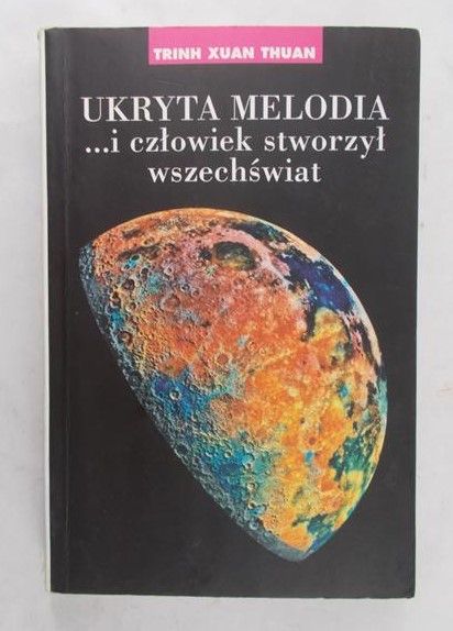 Thuan Trinh Xuan - Ukryta melodia …i człowiek stworzył wszechświat