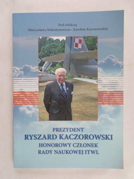 Walentynowicz Mieczysław - Prezydent Ryszard Kaczorowski. Honorowy członek Rady Naukowej ITWL