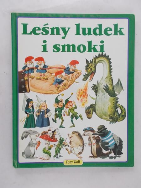 Wolf Tony - Leśny ludek i smoki