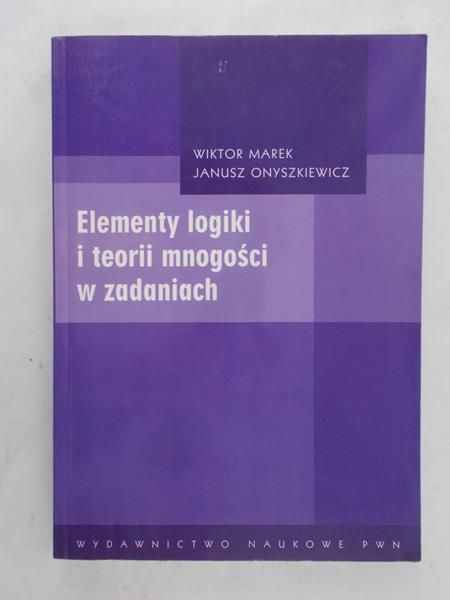 Marek W.  - Elementy logiki i teorii mnogości w zadaniach