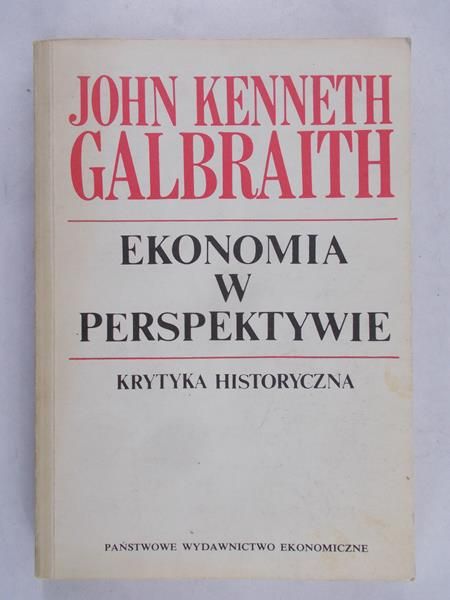 Galbraith John - Ekonomia w perspektywie. Krytyka historyczna