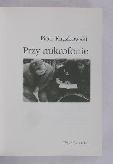 Kaczkowski Piotr - Przy mikrofonie
