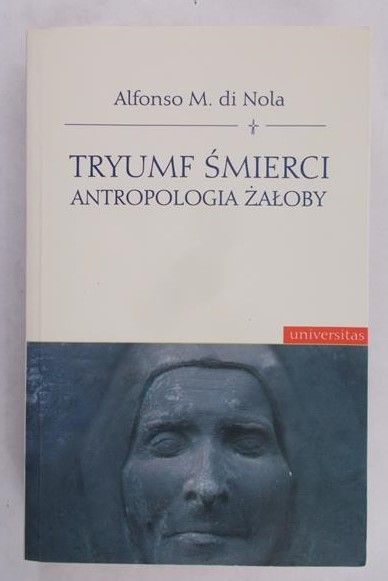 Di Nola Alfonso M. - Tryumf śmierci . Antropologia żałoby