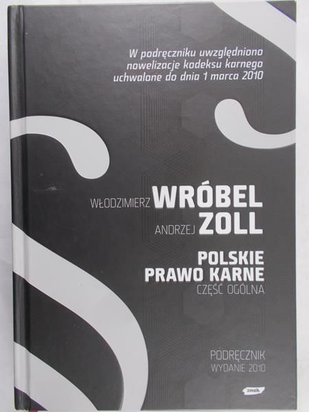 Wróbel Włodzimierz - Polskie prawo karne: część ogólna