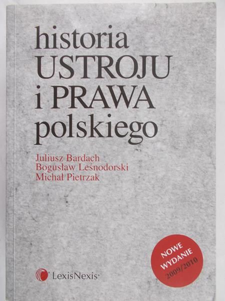 Bardach Juliusz - Historia ustroju i prawa polskiego