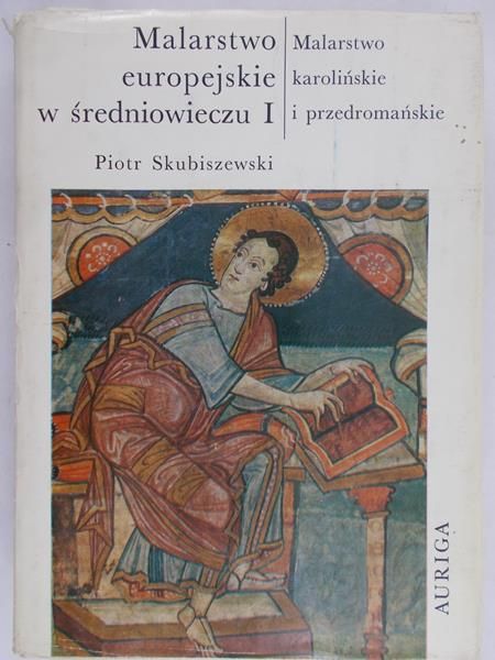 Skubiszewski Piotr - Malarstwo karolińskie i przedromańskie