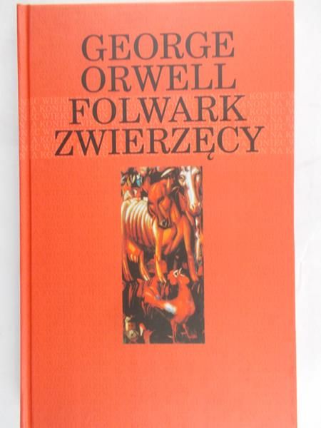 Orwell George - Folwark Zwierzęcy