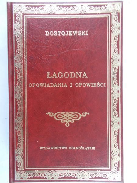Dostojewski Fiodor - Łagodna. Opowiadania i opowieści