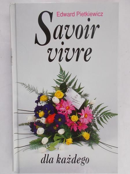 Pietkiewicz Edward - Savoir vivre dla każdego