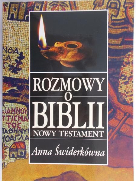 Świderkówna Anna - Rozmowy o Biblii. Nowy Testament