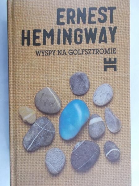 Hemingway Ernest - Wyspy na Golfsztromie