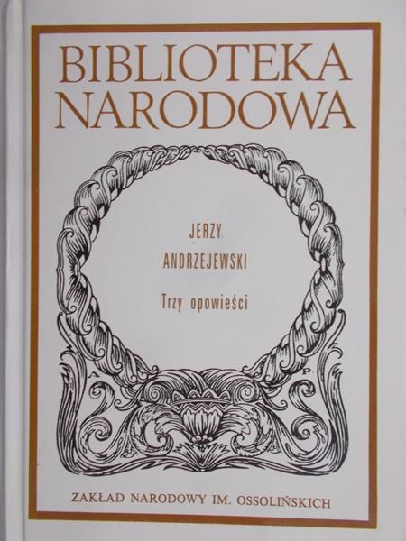 Andrzejewski Jerzy - Trzy opowieści