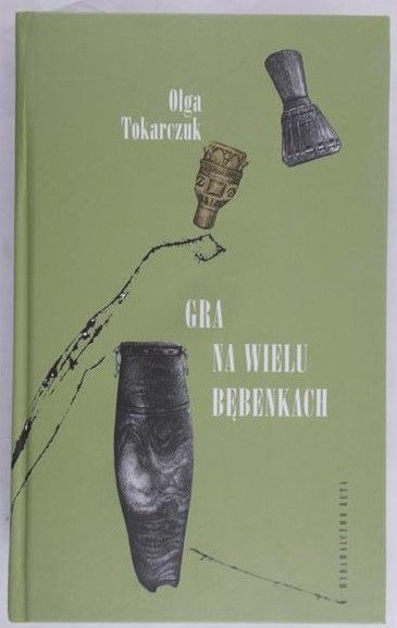 Tokarczuk Olga - Gra na wielu bębenkach
