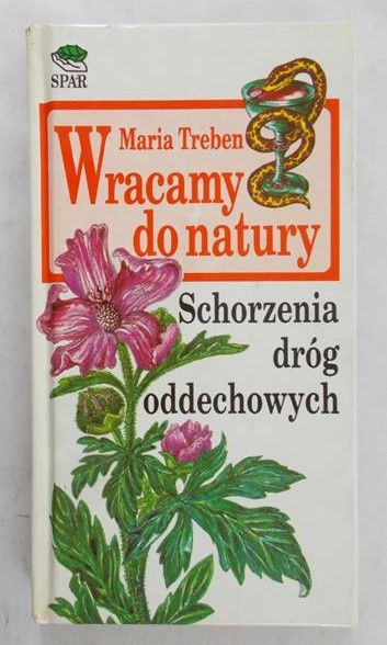 Treben Maria - Wracamy do natury. Schorzenia dróg oddechowych