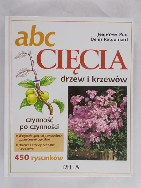 Prat- Yves Jean - ABC cięcia drzew i krzewów