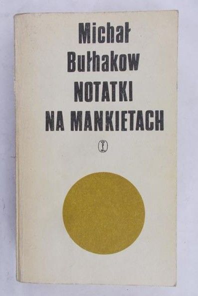 Bułhakow Michał - Notatki na mankietach