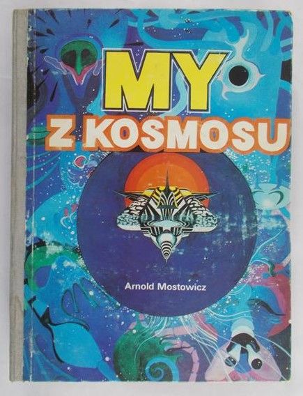 Mostowicz Arnold - My z kosmosu