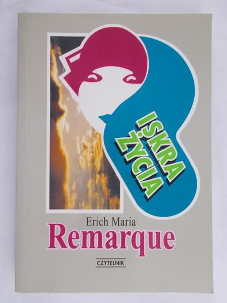 Remarque Erich Maria - Iskra życia