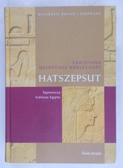 Desroches Noblecourt Christiane - Hatszepsut