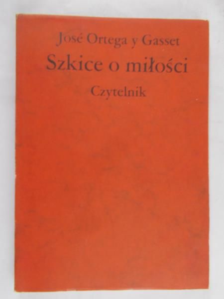 Gasset Jose - Szkice o miłości