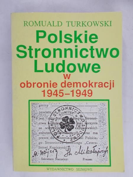 Turkowski Romuald - Polskie Stronnictwo Ludowe w obronie demokracji 1945 - 1949