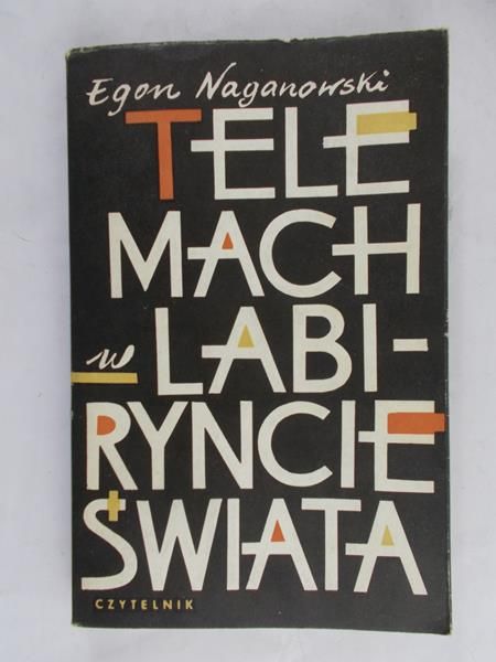 Naganowski Egon - Telemach w labiryncie świata