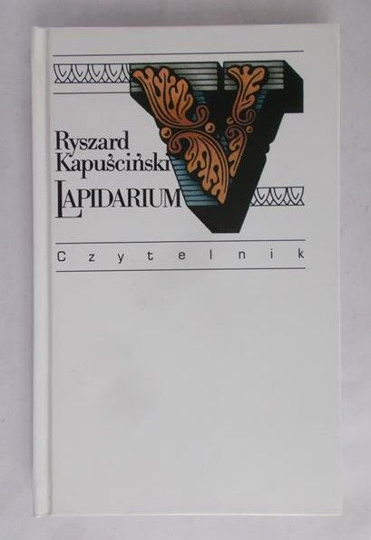 Kapuściński Ryszard - Lapidarium V