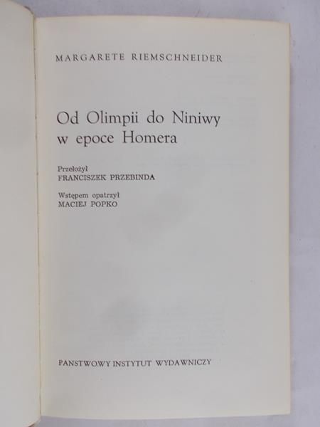 Riemschneider Margarete - Od Olimpii do Niniwy w epoce Homera