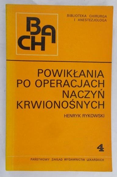 Rykowski Henryk - Powikłania po operacjach naczyń krwionośnych