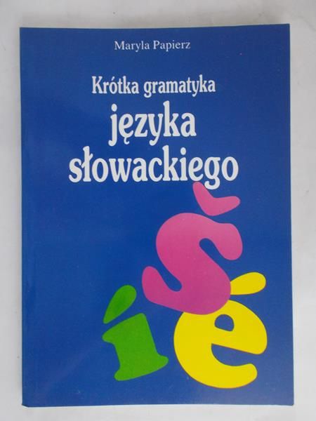 Papierz Maryla - Krótka gramatyka języka słowackiego