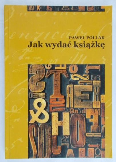 Pollak Paweł - Jak wydać książkę