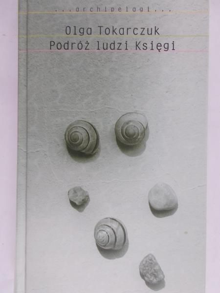 Tokarczuk Olga - Podróż ludzi Księgi