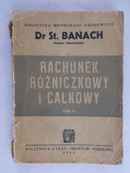 Banach Stanisław - Rachunek różniczkowy i całkowy tom II,1950 r.