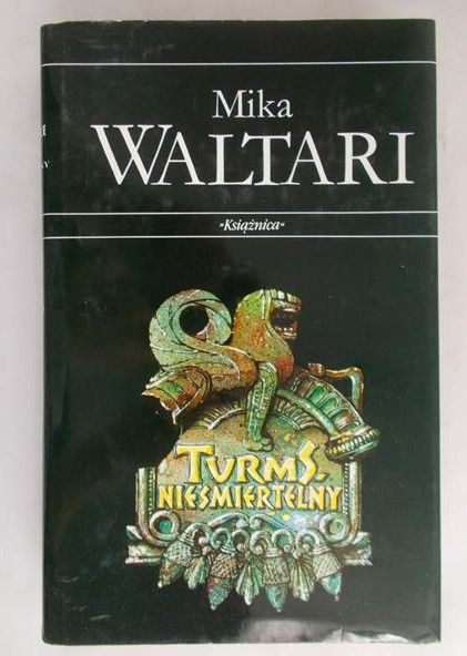 Waltari Mika - Turms , Nieśmiertelny