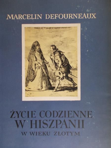 Defourneaux Marcelin - Życie codzienne w Hiszpanii w wieku złotym