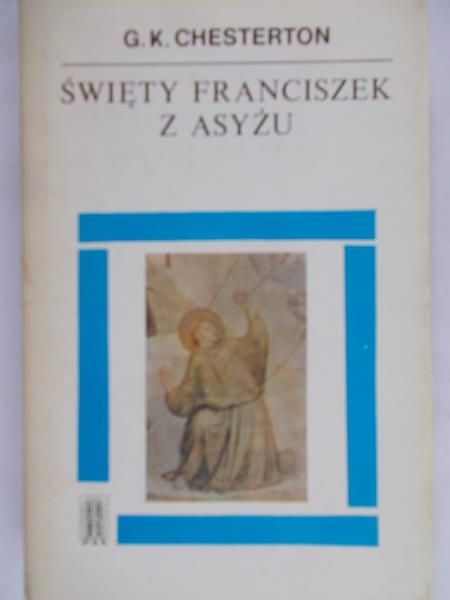 Chesterton G.K. - Święty Franciszek z Asyżu