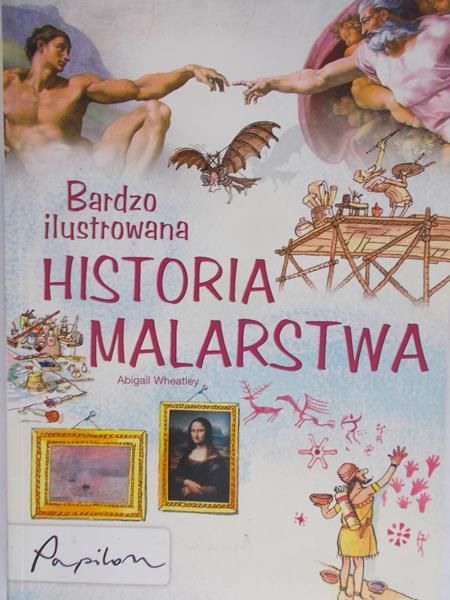 Wheatley Abigail - Bardzo ilustrowana historia malarstwa