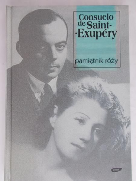 Saint-Exupery de Consuelo - Pamiętnik Róży