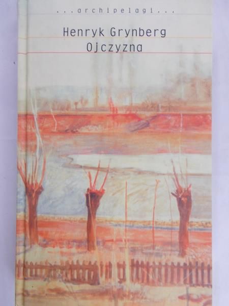 Grynberg Henryk -  Ojczyzna