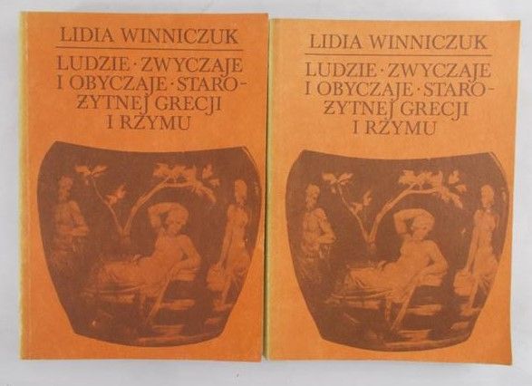 Winniczuk Lidia - Ludzie zwyczaje i obyczaje starożytnej Grecji i Rzymu tom I-II