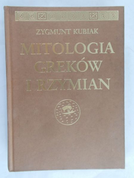 Kubiak Zygmunt - Mitologia Greków i Rzymian