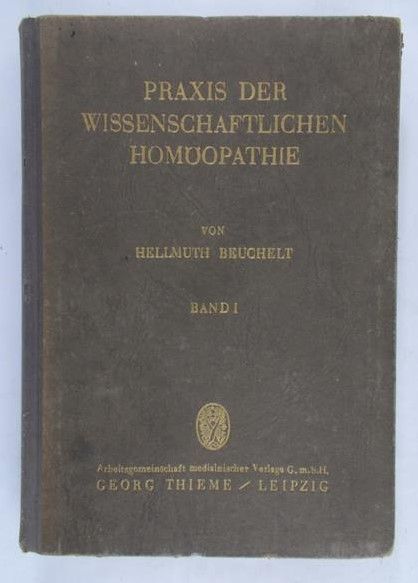 Beuchelt Hellmuth - Praxis der Wissenschaftlichen homoopathie.Band I,1949 r.