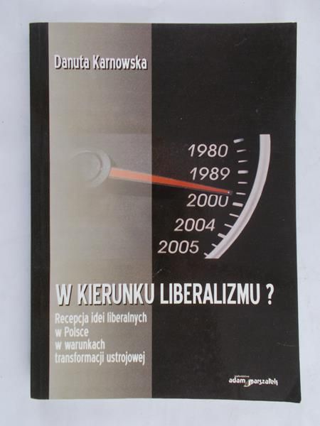 Karnowska Danuta - W kierunku Liberalizmu?