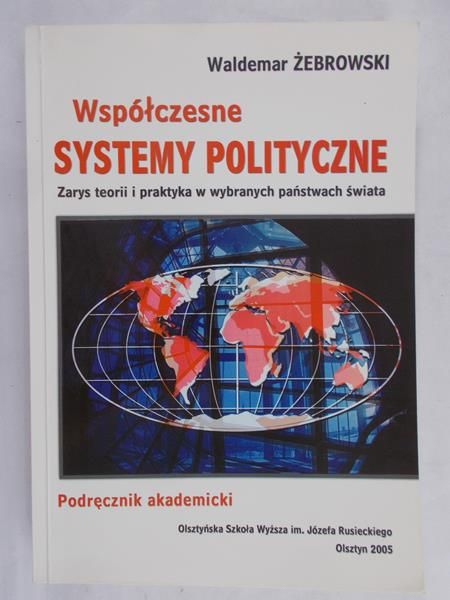 Żebrowski Waldemar - Współczesne systemy polityczne