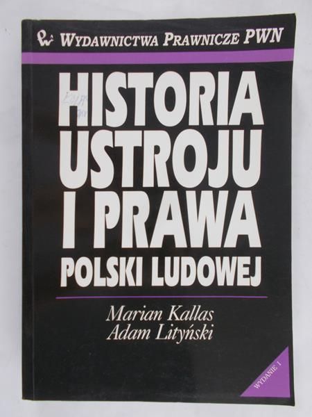 Kallas Marian - Historia ustroju i prawa Polski ludowej